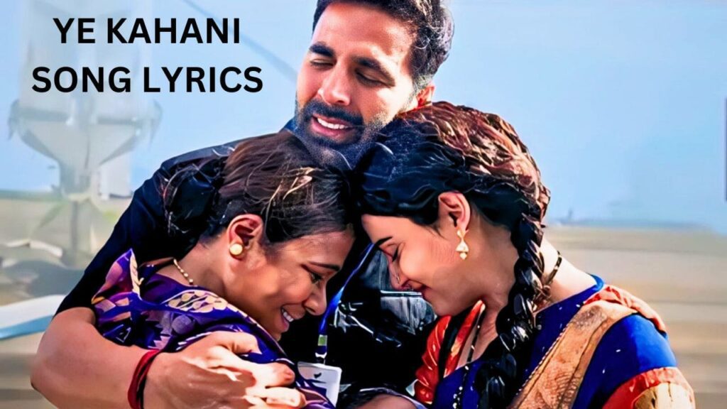 Ye Kahani Song Lyrics