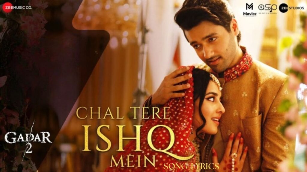 Chal Tere Ishq Mein Lyrics - Gadar 2