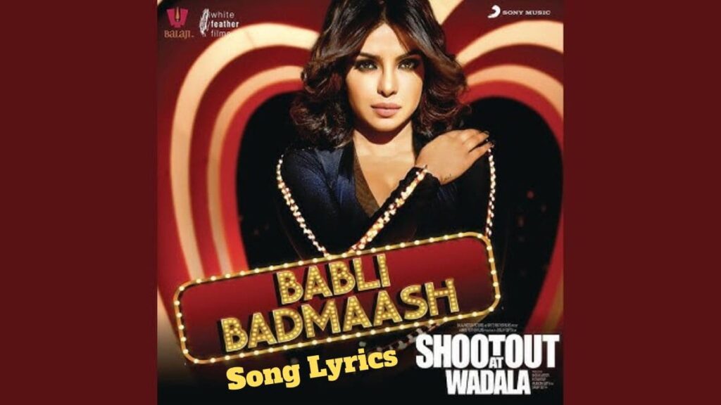 Babli Badmaash Lyrics - Shootout At Wadala Movie