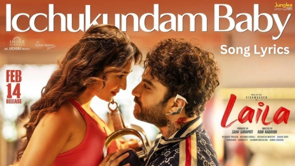 Icchukundam Baby Song Lyrics - Laila Vishwaksen